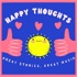 Happy Thoughts!
