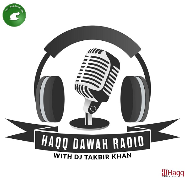 Artwork for Haqq Dawah Radio w/DJ Takbir Khan