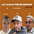 J3 (Amateur Hour) Podcast