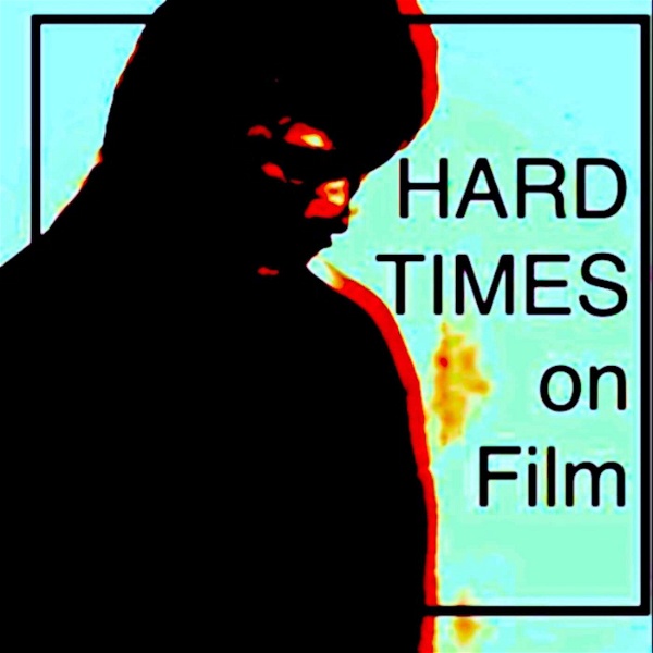Artwork for Hard Times On Film: The Films of Charles Bronson...and beyond.