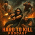 Hard To Kill Podcast