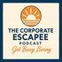 The Corporate Escapee: Get Busy Living with Brett Trainor