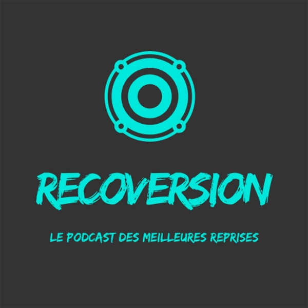 Artwork for Recoversion, le Podcast des Meilleures Reprises