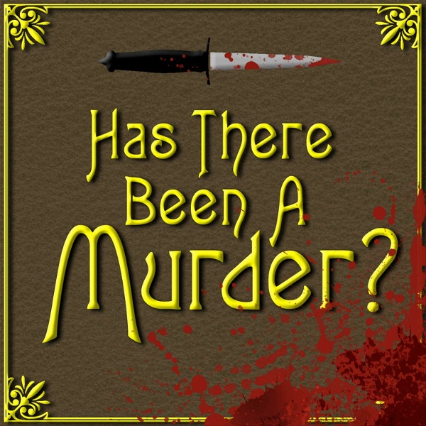 Artwork for Has There Been A Murder?