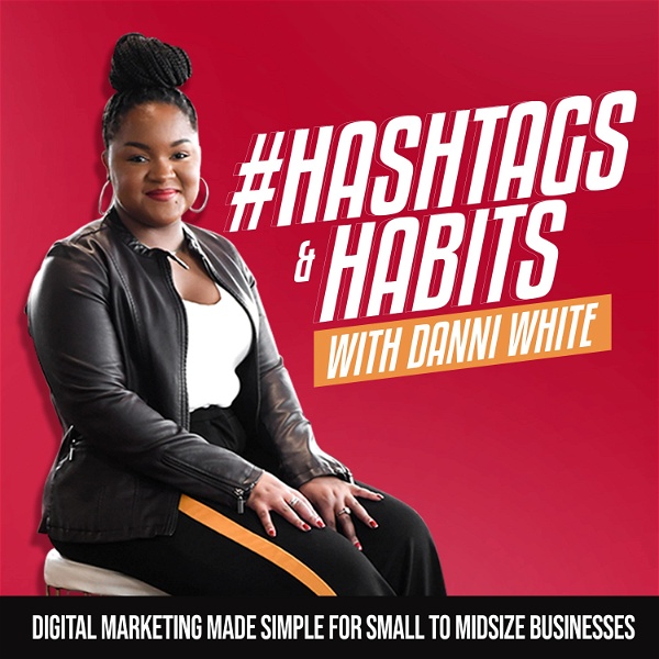 Artwork for #Hashtags and Habits with Danni White