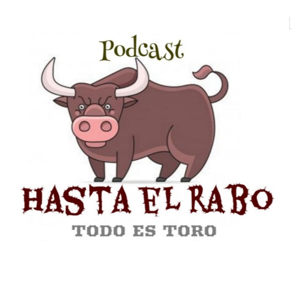 Artwork for HASTA EL RABO TODO ES TORO. Podcast taurino semanal con Cándido Martínez y Manolo Guillén.