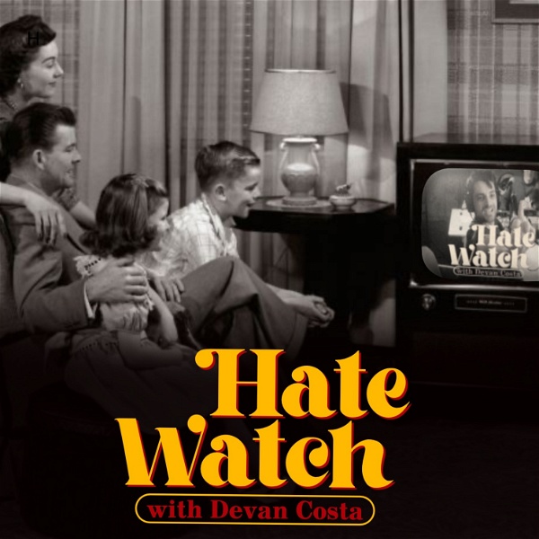 Artwork for Hate Watch with Devan Costa