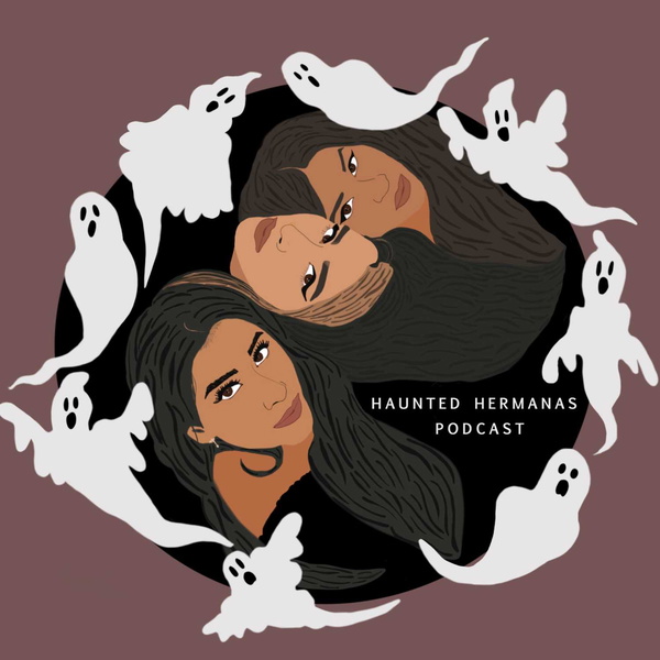 Artwork for Haunted Hermanas Podcast