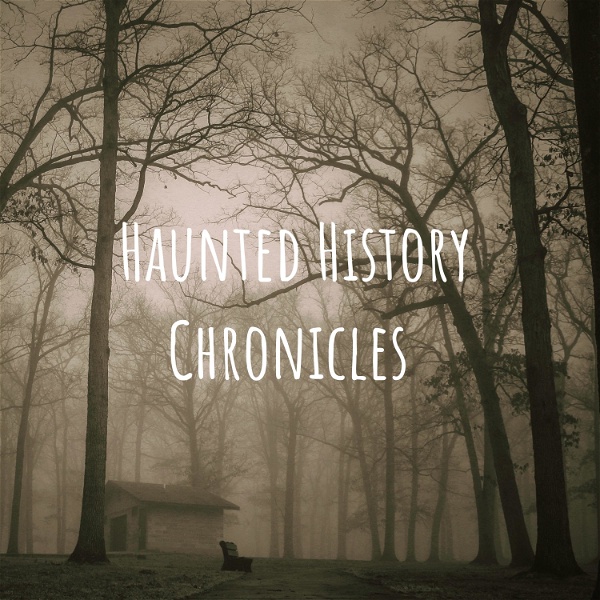 Artwork for Haunted History Chronicles