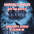 Hauntings At Dusk: True Ghost Stories & Fiction UK