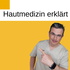 Hautmedizin | Dein Wissens-Podcast