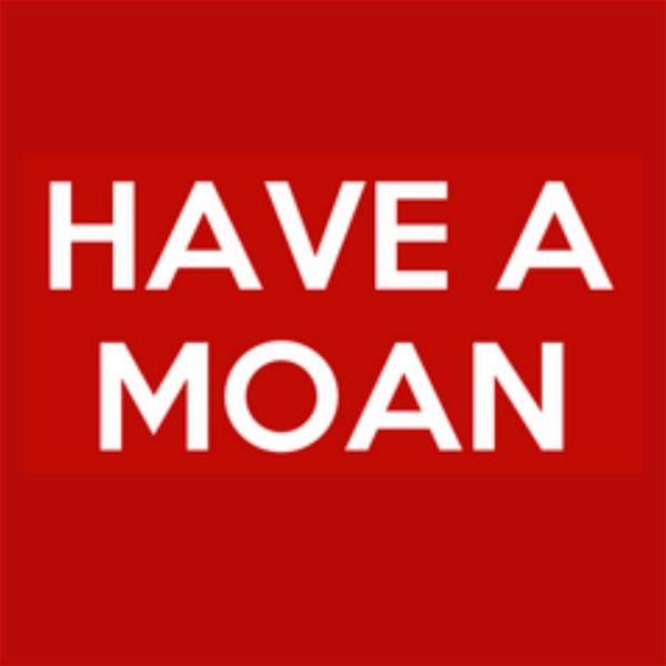 Artwork for Have a Moan