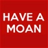 Have a Moan