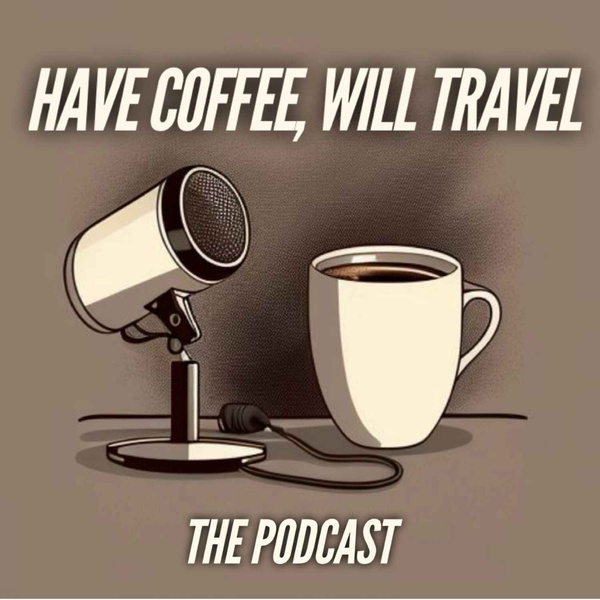 Artwork for Have Coffee Will Travel