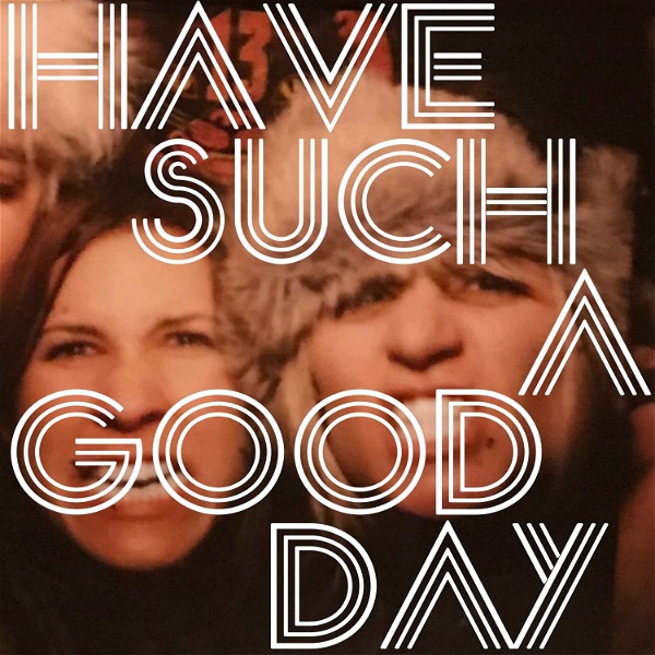 Artwork for Have Such A Good Day