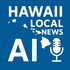 ハワイローカルニュース AI Hawaii Local News AI