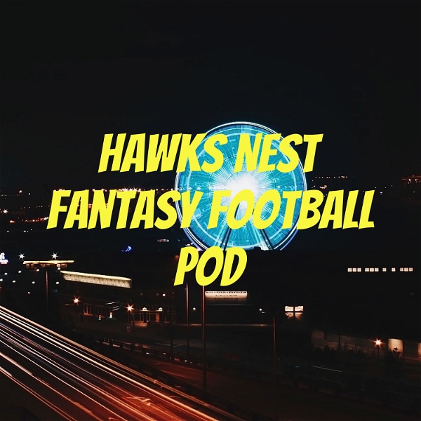 Artwork for Hawks Nest Fantasy Football Pod
