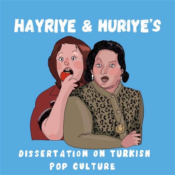 Artwork for Hayriye & Huriye's Dissertation on Turkish Pop Culture