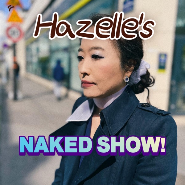 Artwork for Hazelle's Naked Show(Whatever I want to talk about)