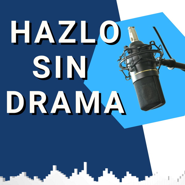 Artwork for Hazlo sin drama