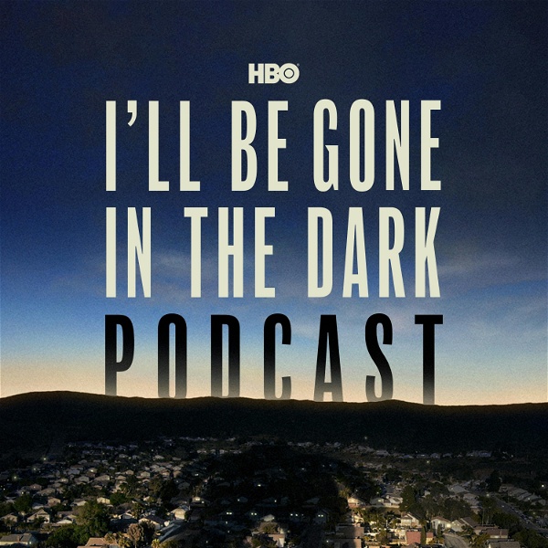 Artwork for HBO's I'll Be Gone In The Dark Podcast