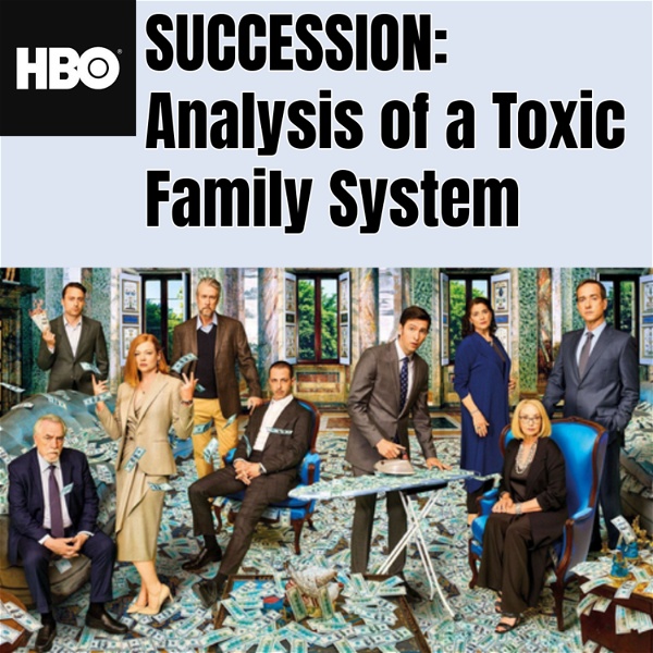 Artwork for HBO's Succession: Analysis of a Toxic Family System