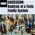 HBO's Succession: Analysis of a Toxic Family System
