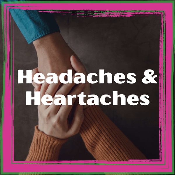 Artwork for Headaches and Heartaches
