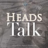 Heads Talk