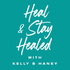 Heal and Stay Healed with Kelly B Haney