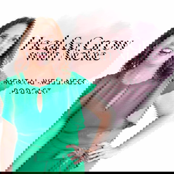 Artwork for Heal & Grow with Nickie