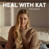 Heal with Kat