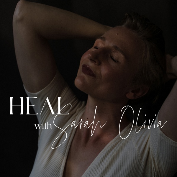 Artwork for Heal with Sarah Olivia