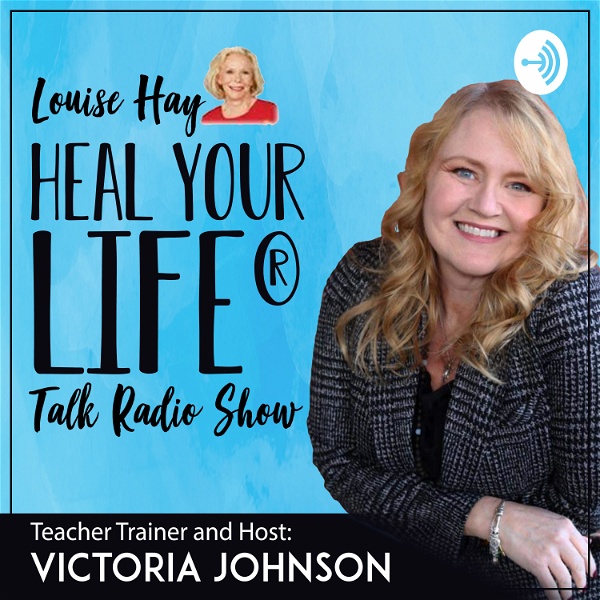 Artwork for Heal Your Life Talk Radio Show