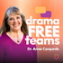 Drama Free Teams | Trauma-Informed Leadership for High-Performing Teams