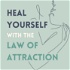 Heal Yourself with the Law of Attraction
