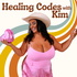 Healing Codes With Kim