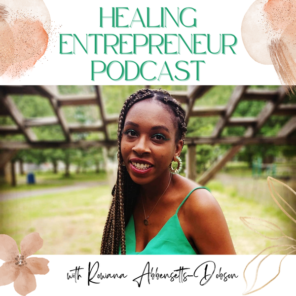 Artwork for Healing Entrepreneur Podcast