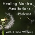 healing mantra meditations podcast