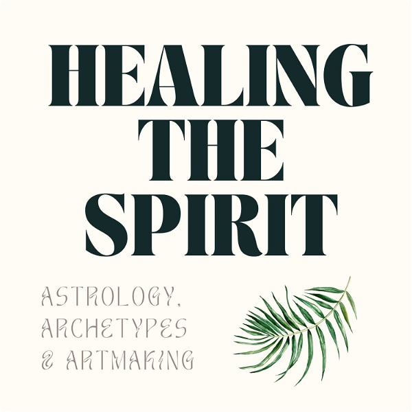 Artwork for Healing The Spirit: Astrology, Archetypes & Artmaking