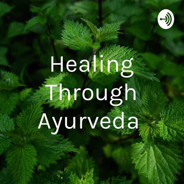 Artwork for Healing Through Ayurveda