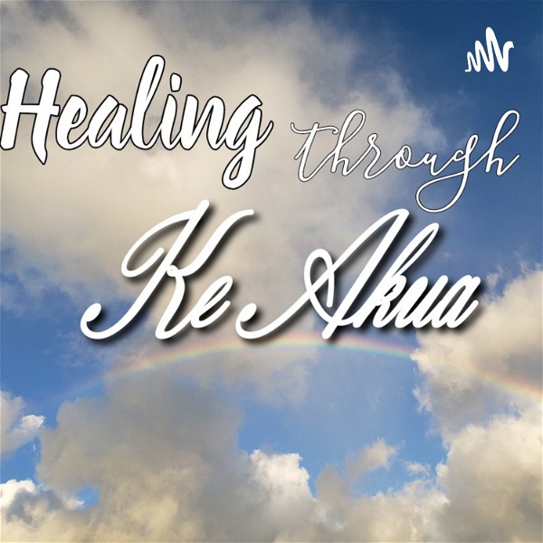 Artwork for Healing Through Ke Akua