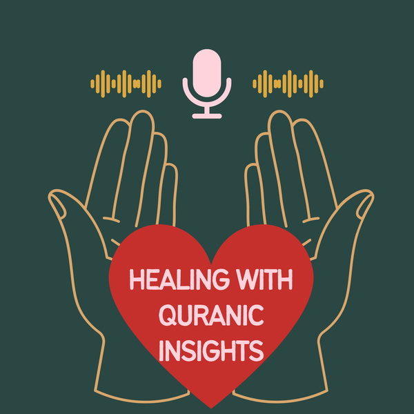 Artwork for Healing With Quranic Insights