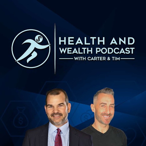 Artwork for Health and Wealth Podcast with Carter & Tim