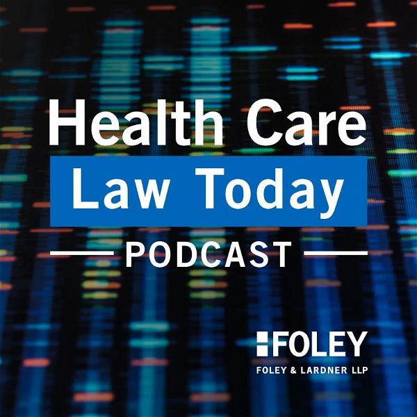 Artwork for Health Care Law Today Podcast