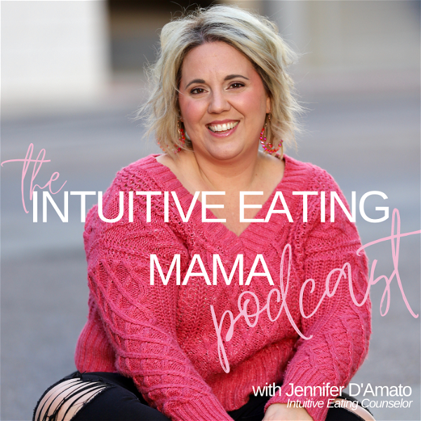 Artwork for The Intuitive Eating Mama Podcast