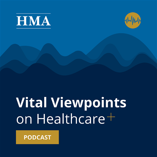 Artwork for HMA Vital Viewpoints on Healthcare