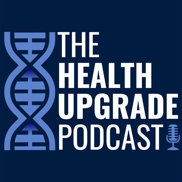 Artwork for The Health Upgrade Podcast