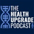 The Health Upgrade Podcast