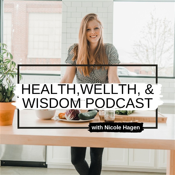 Artwork for Health, Wellth & Wisdom Podcast
